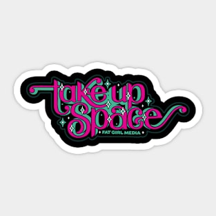 Take Up Space Body-Positive Art (Neon Synth) Sticker